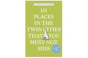 111 Places in the Twin Cities That You Must Not Miss