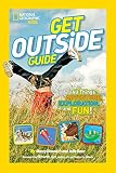 National Geographic Kids Get Outside Guide: All Things Adventure, Exploration, and Fun! by 