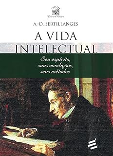 Livro A Vida Intelectual: Seu espírito, suas condições, seus métodos