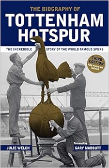 Livres Couvertures de The Biography of Tottenham Hotspur Tapa dura – 5 septiembre 2019