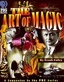 The Art of Magic: The Companion to the PBS Special by 