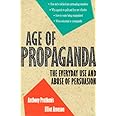 Age of Propaganda: The Everyday Use and Abuse of Persuasion