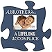 P. Graham Dunn A Brother is a Lifelong Accomplice Blue 12 x 12 Wall Hanging Wood Puzzle Piece Photo Frame