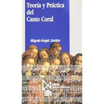 Teoría y Práctica del Canto Coral (Fundamentos) Teoría y Práctica del Canto Coral (Fundamentos)