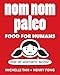 Nom Nom Paleo: Food for Humans (Volume 1) by Michelle Tam, Henry Fong
