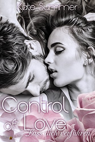Control Of Love Lass Dich Verführen Control Of Love Reihe - 