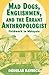 Mad Dogs, Englishmen, and the Errant Anthropologist: Fieldwork in Malaysia
