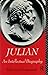 Julian: An Intellectual Biography (Classical Lives) by Polymnia Athanassiadi