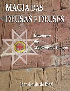 Livro MAGIA DAS DEUSAS E DEUSES: Revelação dos Mistérios da Teurgia