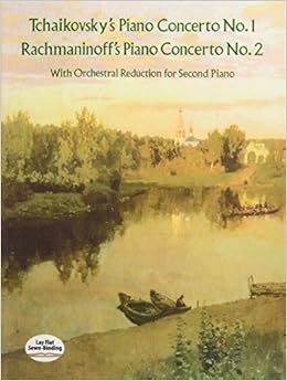 Tchaikovsky's Piano Concerto No. 1 ＆ Rachmaninoff's Piano Concerto No. 2: With Orchestral Reduction for Second Piano (Dover Music for Piano)