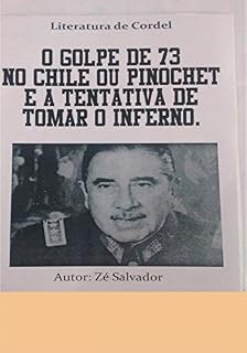 Livro O Golpe de 73 no Chile ou Pinochet e a tentativa de tomar o inferno
