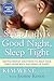 The Sleep Lady®'s Good Night, Sleep Tight: Gentle Proven Solutions to Help Your Child Sleep Well an by 