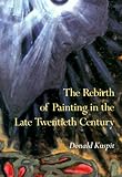 The Rebirth of Painting in the Late Twentieth Century