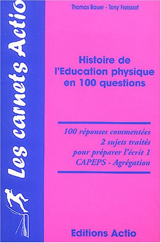Histoire de l'éducation physique en 100 questions