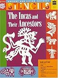 Stencils Incas and Ancestors (Ancient and Living Cultures) by Bartok, Mira Bartók