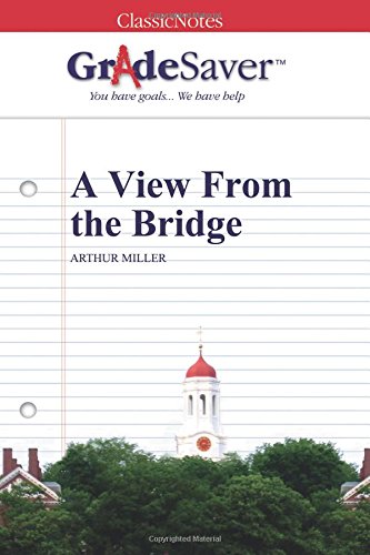 GradeSaver (TM) ClassicNotes: A View From the Bridge