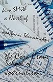 The Cora Crane School of Journalism: A Novel of Academic Shenanigans by