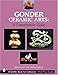 Gonder Ceramic Arts a Comprehensive Guide (Schiffer Book for Collectors) by