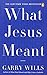 What Jesus Meant