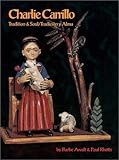 Charlie Carrillo: Tradition and Soul / Tradición y Alma (English and Spanish Edition) by 