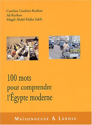 Cent mots pour comprendre l'Égypte moderne
