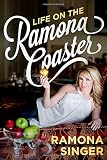 Life on the Ramona Coaster by Ramona Singer
