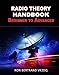 Radio Theory Handbook. Beginner to Advanced.