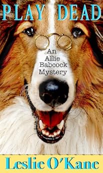 Play Dead (Allie Babcock Mystery Book 1) by [O'Kane, Leslie]