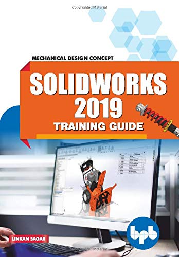 SolidWorks 2019 Training Guide: Mechanical Design Concept