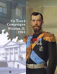 Un  tsar à Compiègne, Nicolas II, 1901