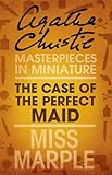 Front cover for the book The Case of the Perfect Maid by Agatha Christie