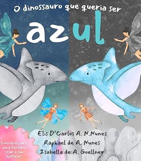 Livro O Dinossauro que queria ser azul