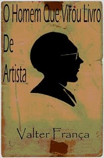 Livro O Homem Que Virou Livro De Artista