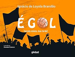 Livro É gol: torcida amiga, boa tarde! (Ignácio de Loyola Brandão)