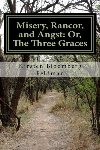 Misery, Rancor, and Angst: Or, The Three Graces
