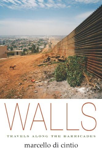 Walls: Travels Along the Barricades