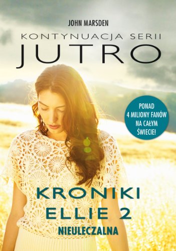 Kroniki Ellie 2. Nieuleczalna (The Ellie Chronicles, #2)