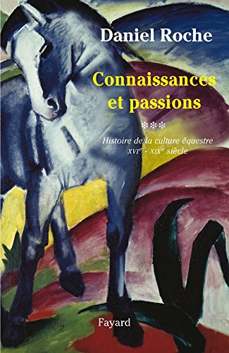 Download Culture équestre de l'Occident - Connaissances et passion: Vol. III, Connaissance et passion