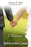 I Promise (Christy And Todd: College Years Book 3) (Christy & Todd: The College Years) by 