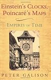 By Peter Galison - Einstein's Clocks, Poincare's Maps: Empires of Time: 1st (first) Edition
