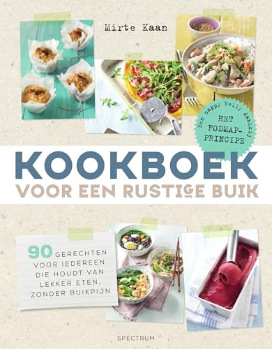 Kookboek voor een rustige buik: 90 gerechten voor iedereen die houdt van lekker eten zonder buikpijn (Dutch Edition)