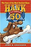 The Case of the Most Ancient Bone #50 (Hank the Cowdog)