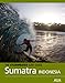 The Stormrider Surf Guide - Sumatra, Nias and the Mentawais (Stormrider Surf Guides)
