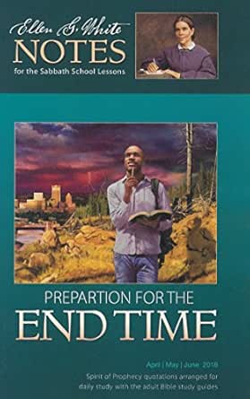 Preparation For The End Time Ellen G White Notes 2q 18 Kindle Edition By White Ellen G Religion Spirituality Kindle Ebooks Amazon Com
