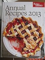 Annual Recipes 2013: Better Homes and Gardens 0696301601 Book Cover