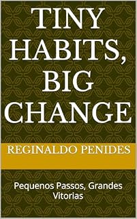 Livro Tiny Habits, Big Change: Pequenos Passos, Grandes Vitorias