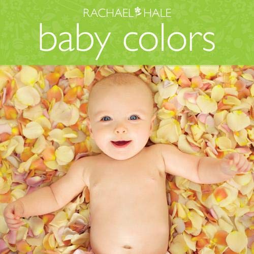Amazon Com Baby Colors Beautiful Babies Hale Rachael Books