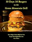 30 Days 30 Burgers: Green Mountain Grill (Cooking on the Green Mountain Wood Pellet Grill Book 3) 30 Days 30 Burgers: Green Mountain Grill (Cooking on the Green Mountain Wood Pellet Grill Book 3)