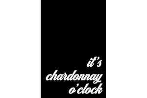 Chardonnay Gift Notebook for White Wine Lovers | It's Chardonnay O'Clock: Medium Ruled Journal
