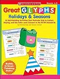 Great Glyphs: Holidays & Seasons: 12 Skill-Building Activities That Motivate Kids to Collect, Display, and Use Data—and Connect to the NCTM Standards
